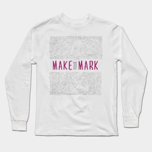 Make Your Mark 2 Long Sleeve T-Shirt